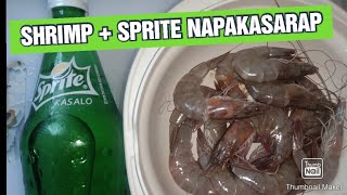 SHRIMP IN SPRITE  GAWIN MO SA HIPON AT SPRITE ANG SARAP [upl. by Cheffetz]