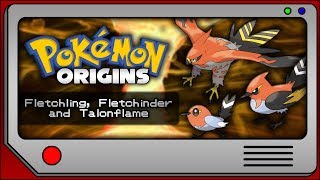 Pokémon Origins  Fletchling Fletchinder and Talonflame [upl. by Cordi]