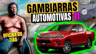 GAMBIARRAS AUTOMOTIVAS 11 [upl. by Nosloc264]