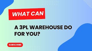 What Can a 3PL Warehouse Do for You [upl. by Aniger]