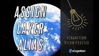 eCognition Deconstructed Assign Layer Alias [upl. by Kenlee]