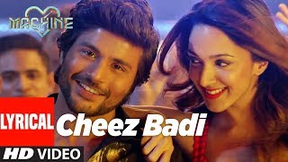 Cheez Badi Lyrical Video  Machine  Mustafa amp Kiara Advani  Udit Narayan amp Neha Kakkar  V4H Music [upl. by Julieta]