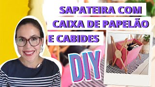 DIY Sapateira com caixa de papelão e cabides [upl. by Tnahsarp]