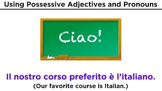 Possessive Adjectives and Pronouns in Italian [upl. by Lanfri]