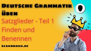 Deutsche Grammatik üben Satzglieder Teil 1 [upl. by Jocelyn958]