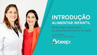 INTRODUÇÃO ALIMENTAR INFANTIL  DRA LUIZA BREDER  BEEP SAÚDE [upl. by Ramma]