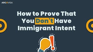 How to Prove That You Dont Have Immigrant Intent [upl. by Boeschen]