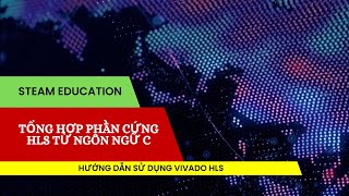 Hướng dẫn sử dụng phần mềm Vivado HLS  Using Vivado HLS 20181 for C simulation [upl. by Airehc]