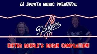 Los Angeles Dodgers Dieter Ruehle Organ Compilation [upl. by Arikal]