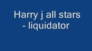 Harry j all stars  liquidator [upl. by Ullman]