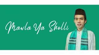 Ustad Abdul Somad  Mawla Ya Sholli Video Lirik  Sholawat Nabi Muhammad SAW [upl. by Akinirt]