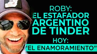 Roby el estafador argentino de Tinder  Capítulo 1  quotEl enamoramientoquot [upl. by Eb]