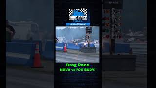 NOVA vs FOX BODY dragracing nova foxbody [upl. by Frazer]