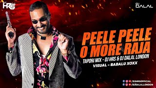 Peele Peele O More Raja  Tapori Mix  DJ HRS amp DJ Dalal London  Nana Patekar djdalallondonremix [upl. by Esital]