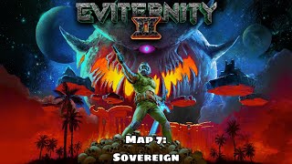 Eviternity II  Map 7 Sovereign [upl. by Lienad915]