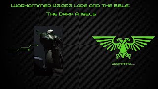 The Dark Angels Loyalist Space Marine Legion  Warhammer 40k Lore and the Bible [upl. by Akimat898]