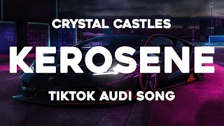 Crystal Castles  KEROSENE AUDI RS6 TIKTOK SONG [upl. by Eened]