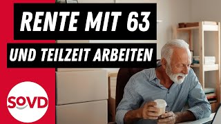 Rente mit 63 und Teilzeit arbeiten [upl. by Adeline736]