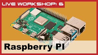 LIVE WORKSHOP 6 Raspberry Pi [upl. by Tselec]