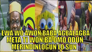 KOKORO ALATE  EWA WO AWON BABA AGBALAGBA META TI WON BA OMO ODUN MERINDINLOGUN SUN [upl. by Mona19]