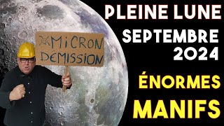 🌕 PLEINE LUNE SEPTEMBRE 2024 ENORMES MANISFESTATIONS EN FRANCE A PREVOIR [upl. by Prosser]