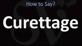 How to Pronounce Curettage CORRECTLY [upl. by Proctor355]