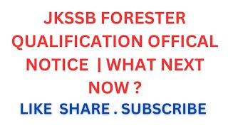 JKSSB FORESTER QUALIFICATION OFFICAL NOTICE  WHAT NEXT NOW [upl. by Conchita]