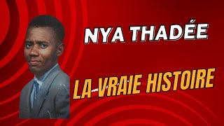 Nya Thaddée  La vraie histoire [upl. by Eicarg]