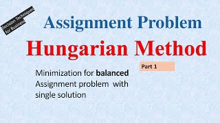 Assignment problem Hungarian Method Part1 [upl. by Alemrac794]