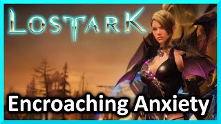 Encroaching Anxiety  Lost Ark [upl. by Hazard]