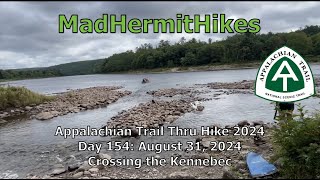 Appalachian Trail Thru Hike 2024 Day 154 August 31 2024 Crossing the Kennebec [upl. by Gayn955]