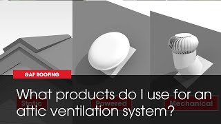 How to Select Products for Your Attic Ventilation System  GAF Roofing [upl. by Gorski]