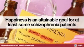 Happiness is an attainable goal for at least some schizophrenia patients [upl. by Anallij]