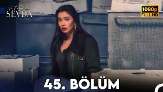 Kara Sevda 45 Bölüm FULL HD [upl. by Cormier]