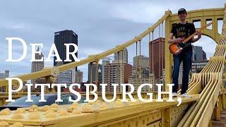 Dear Pittsburgh [upl. by Kerekes210]