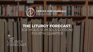 The Liturgy Forecast Catholic Schools Edition  Fourth Quarter [upl. by Endo]