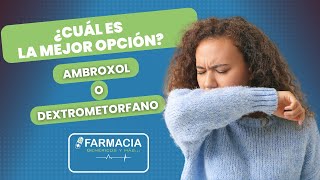 Ambroxol o Dextrometorfano ¿Cuál es la Mejor Opción para tu Tos  Farmacias Genéricos y Más [upl. by Corty937]