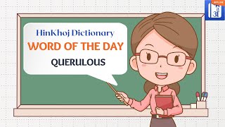 Querulous In Hindi  HinKhoj  Dictionary Word of the Day [upl. by Marabel954]