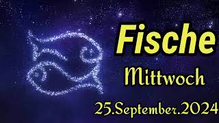 FISCHE Horoskop heute Mittwoch 25 SEPTEMBER 2024 ♓ [upl. by Pavia]