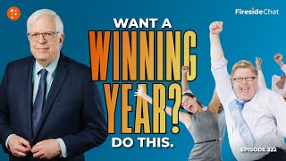 Want a Winning Year Do This — Ep 322 Fireside Chat  Fireside Chat [upl. by Christan]