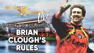 Mark Crossley on Brian Cloughs rules to Football Success [upl. by Anilec]