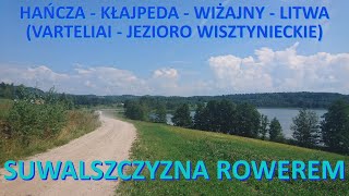 Rowerem przez Suwalszczyznę  Litwa Jezioro WisztynieckieBy bike Lithuania Lake Wisztynieckie [upl. by Fabrin]