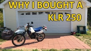 Why I bought a KLR 250 [upl. by Adyahs]