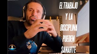 El trabajo y la disciplina pueden sanarte [upl. by Chiarra270]