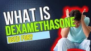 What is Dexamethasone used for Common Uses Benefits Side Effects Dosage Risks [upl. by Els]