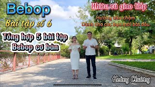 Bebop Bài tập số 6 Tổng hợp 5 bài bebop Cơ bản [upl. by Ynabla]