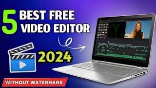 5 best free video editing software for pc 2024  5 best free video editor without watermark for pc [upl. by Rizika]