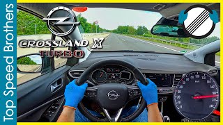 OPEL Crossland  Grandland X 12 Turbo AUTOBAHN POV TOP SPEED 🚀 [upl. by Yesnek]