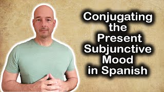 Conjugating the Present Subjunctive Mood in Spanish [upl. by Gudrin]