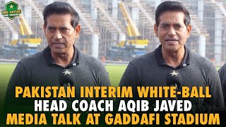 Pakistan Interim WhiteBall Head Coach Aqib Javed Media Talk at Gaddafi Stadium  PCB  MA2A [upl. by Saturday]